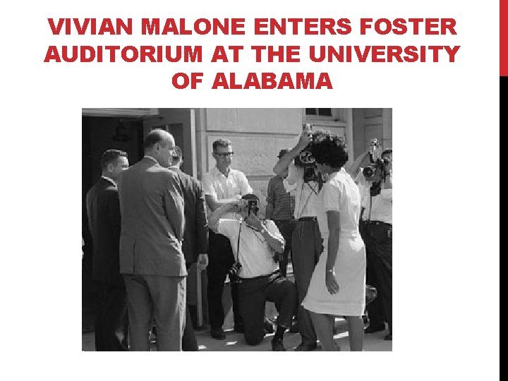 VIVIAN MALONE ENTERS FOSTER AUDITORIUM AT THE UNIVERSITY OF ALABAMA 