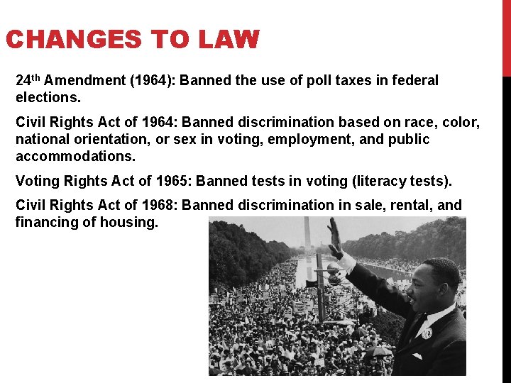 CHANGES TO LAW 24 th Amendment (1964): Banned the use of poll taxes in