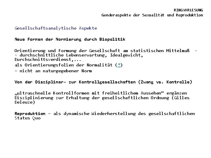RINGVORLESUNG Genderaspekte der Sexualität und Reproduktion Gesellschaftsanalytische Aspekte Neue Formen der Normierung durch Biopolitik