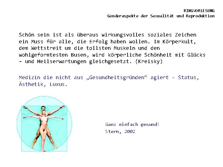 RINGVORLESUNG Genderaspekte der Sexualität und Reproduktion Schön sein ist als überaus wirkungsvolles soziales Zeichen