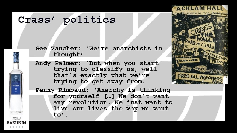 Crass’ politics Gee Vaucher: ‘We’re anarchists in thought’ Andy Palmer: ‘But when you start