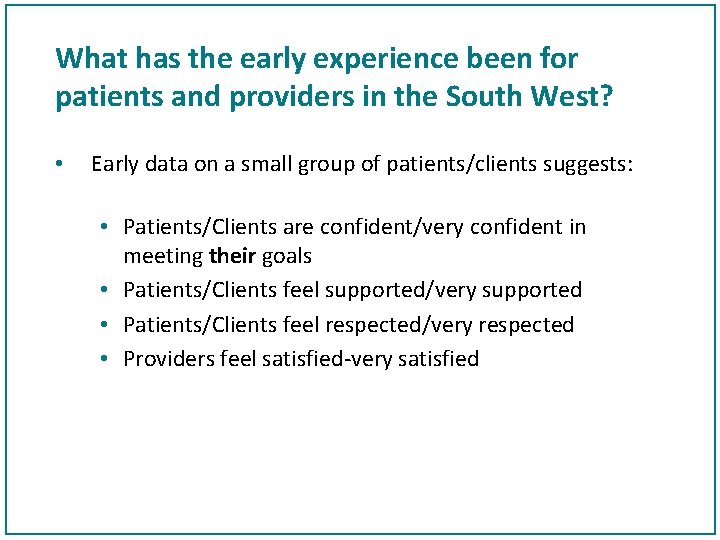 What has the early experience been for patients and providers in the South West?