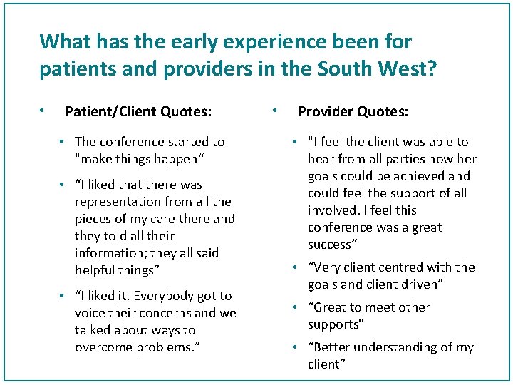 What has the early experience been for patients and providers in the South West?