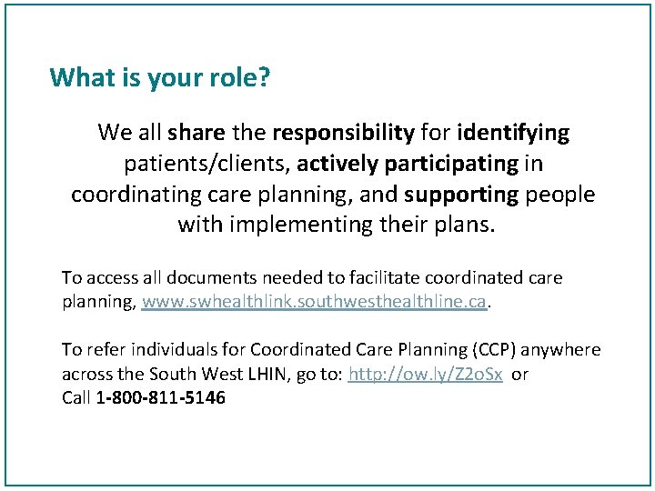 What is your role? We all share the responsibility for identifying patients/clients, actively participating