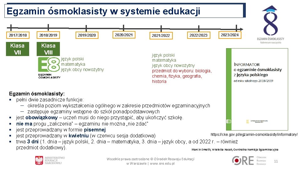 Egzamin ósmoklasisty w systemie edukacji 2017/2018/2019 Klasa VIII 2019/2020 język polski matematyka język obcy