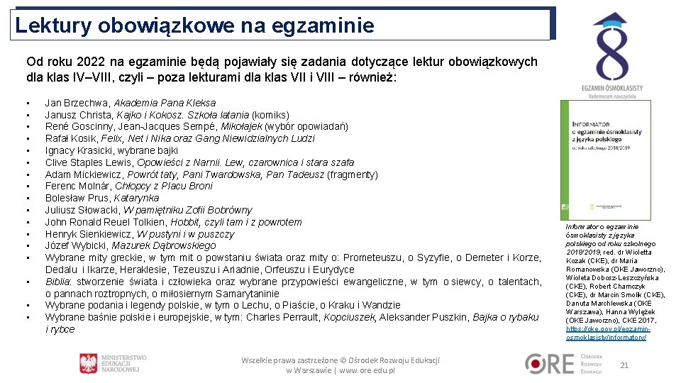 Lektury obowiązkowe na egzaminie Od roku 2022 na egzaminie będą pojawiały się zadania dotyczące