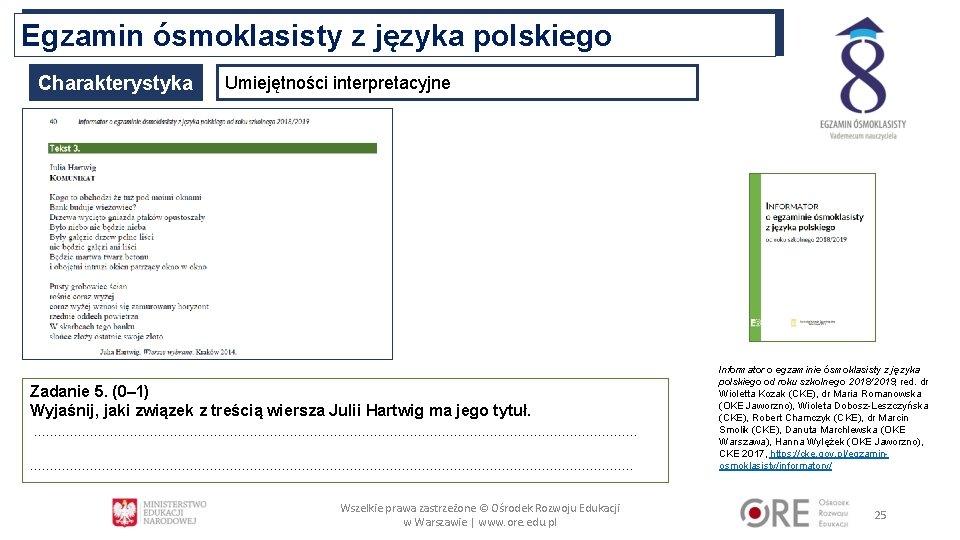 Egzamin ósmoklasisty z języka polskiego Charakterystyka Umiejętności interpretacyjne Zadanie 5. (0– 1) Wyjaśnij, jaki