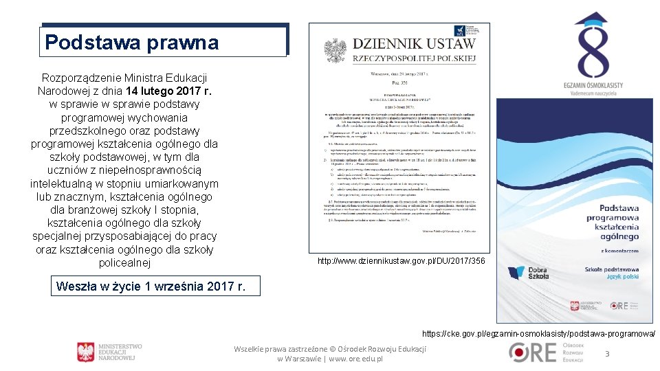 Podstawa prawna Rozporządzenie Ministra Edukacji Narodowej z dnia 14 lutego 2017 r. w sprawie