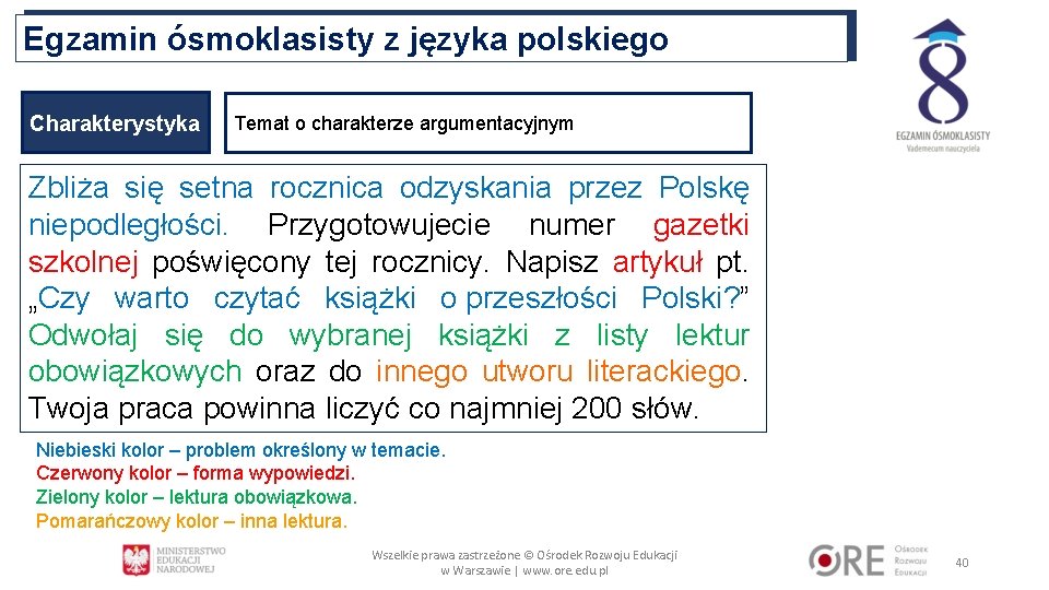 Egzamin ósmoklasisty z języka polskiego Charakterystyka Temat o charakterze argumentacyjnym Zbliża się setna rocznica