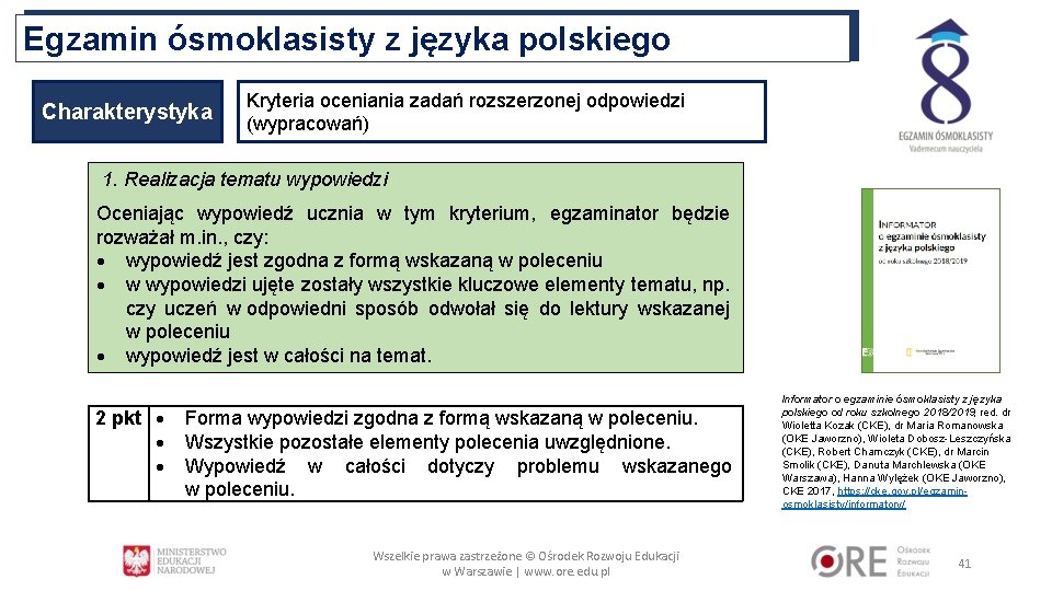 Egzamin ósmoklasisty z języka polskiego Charakterystyka Kryteria oceniania zadań rozszerzonej odpowiedzi (wypracowań) 1. Realizacja