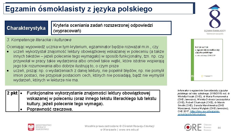 Egzamin ósmoklasisty z języka polskiego Charakterystyka Kryteria oceniania zadań rozszerzonej odpowiedzi (wypracowań) 3. Kompetencje