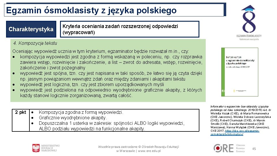 Egzamin ósmoklasisty z języka polskiego Charakterystyka Kryteria oceniania zadań rozszerzonej odpowiedzi (wypracowań) 4. Kompozycja Egzamin ósmoklasisty z języka polskiego Charakterystyka Kryteria oceniania zadań rozszerzonej odpowiedzi (wypracowań) 4. Kompozycja