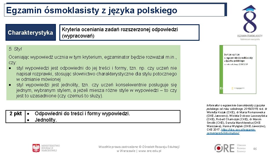 Egzamin ósmoklasisty z języka polskiego Charakterystyka Kryteria oceniania zadań rozszerzonej odpowiedzi (wypracowań) 5. Styl