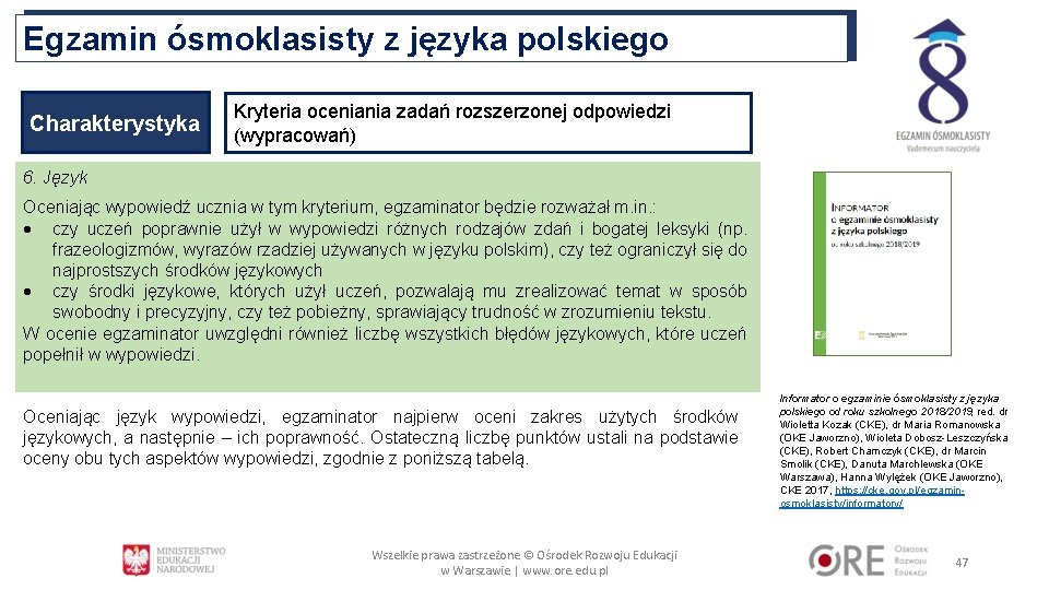 Egzamin ósmoklasisty z języka polskiego Charakterystyka Kryteria oceniania zadań rozszerzonej odpowiedzi (wypracowań) 6. Język
