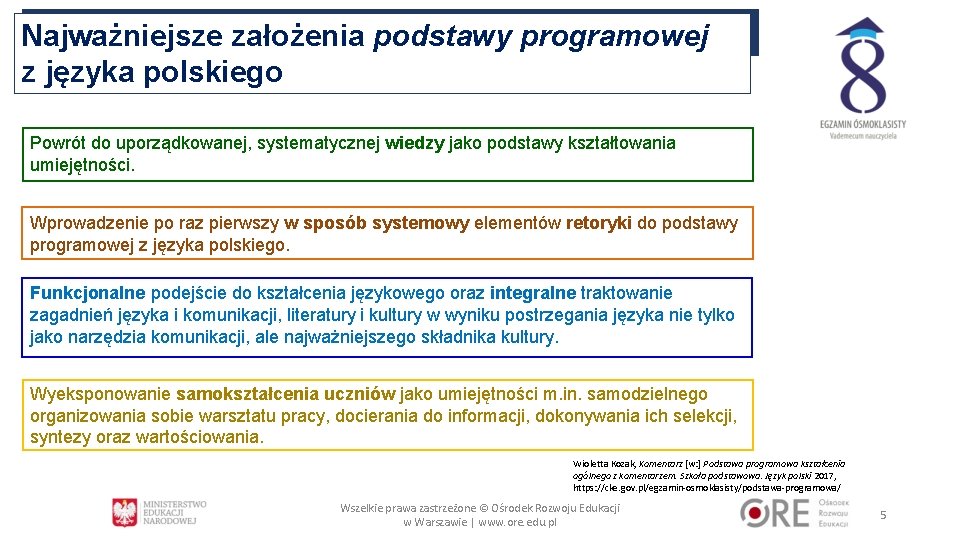 Najważniejsze założenia podstawy programowej z języka polskiego Powrót do uporządkowanej, systematycznej wiedzy jako podstawy