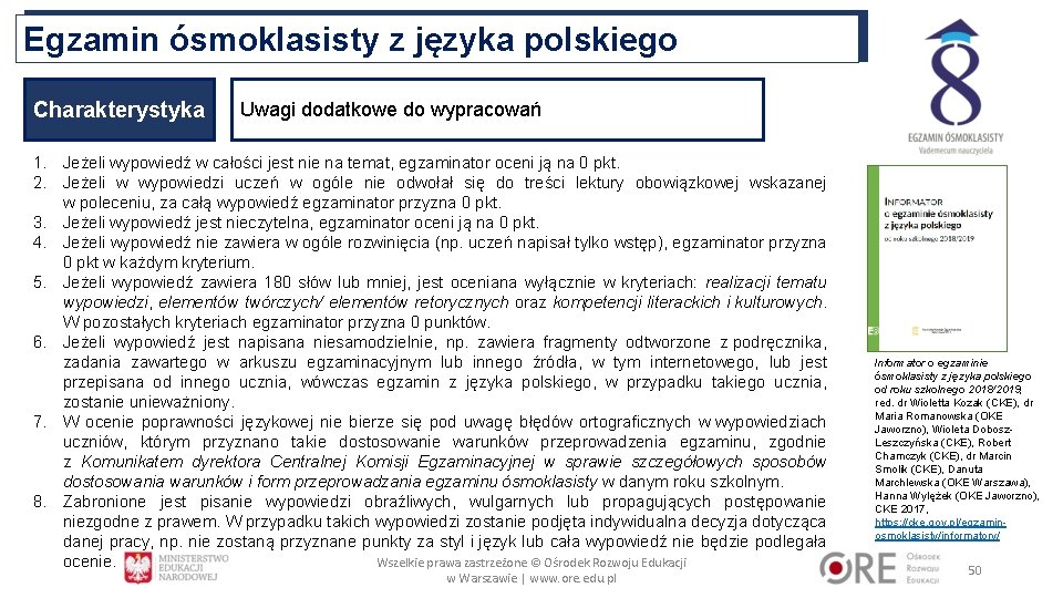 Egzamin ósmoklasisty z języka polskiego Charakterystyka Uwagi dodatkowe do wypracowań 1. Jeżeli wypowiedź w Egzamin ósmoklasisty z języka polskiego Charakterystyka Uwagi dodatkowe do wypracowań 1. Jeżeli wypowiedź w