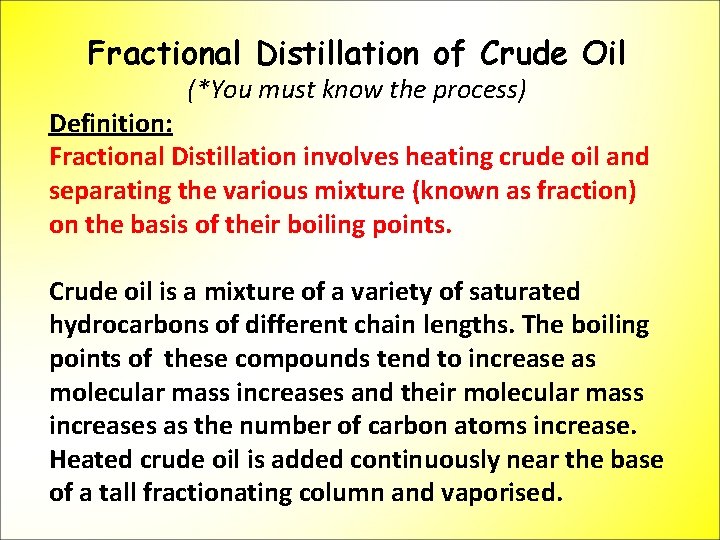 Fractional Distillation of Crude Oil (*You must know the process) Definition: Fractional Distillation involves