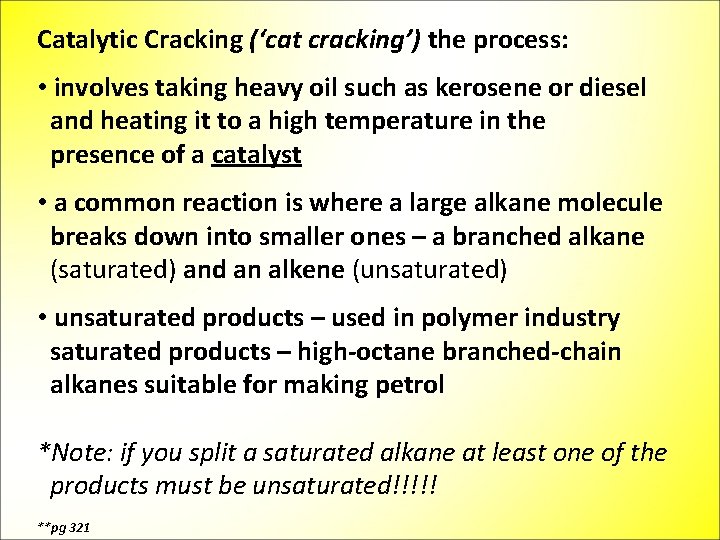 Catalytic Cracking (‘cat cracking’) the process: • involves taking heavy oil such as kerosene