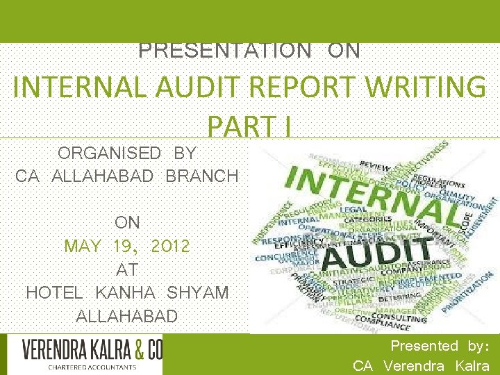 PRESENTATION ON INTERNAL AUDIT REPORT WRITING PART I ORGANISED BY CA ALLAHABAD BRANCH ON