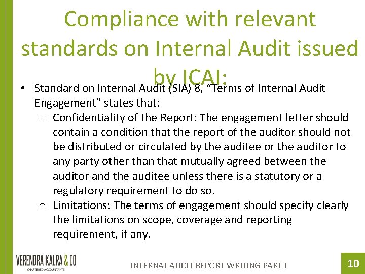 Compliance with relevant standards on Internal Audit issued by ICAI: • Standard on Internal