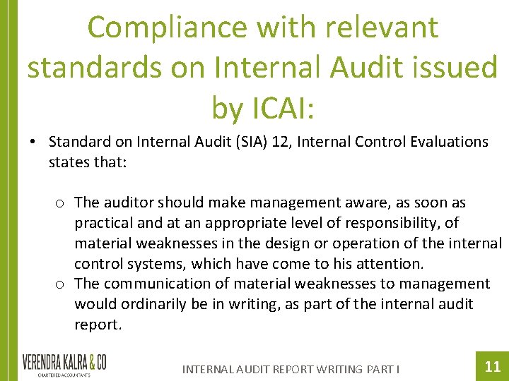 Compliance with relevant standards on Internal Audit issued by ICAI: • Standard on Internal