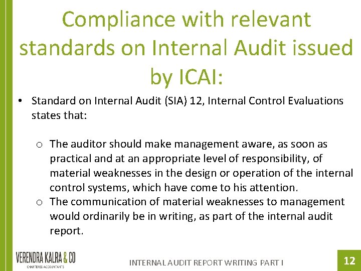 Compliance with relevant standards on Internal Audit issued by ICAI: • Standard on Internal