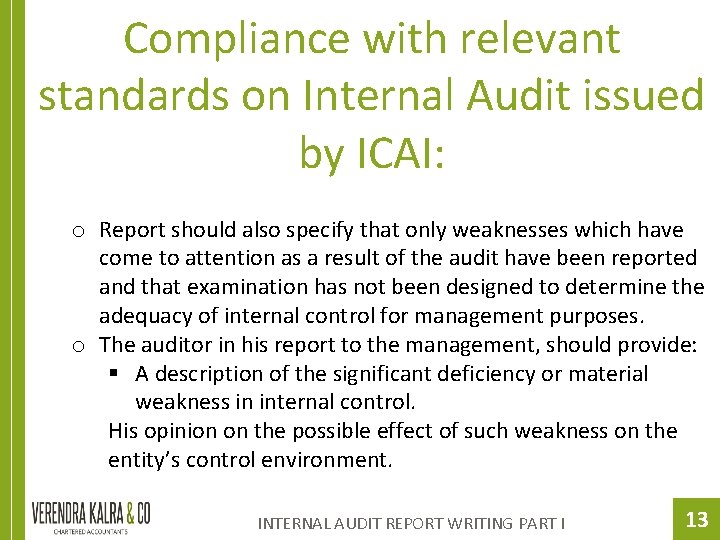 Compliance with relevant standards on Internal Audit issued by ICAI: o Report should also