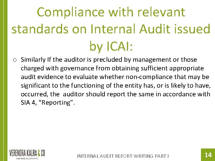 Compliance with relevant standards on Internal Audit issued by ICAI: o Similarly If the