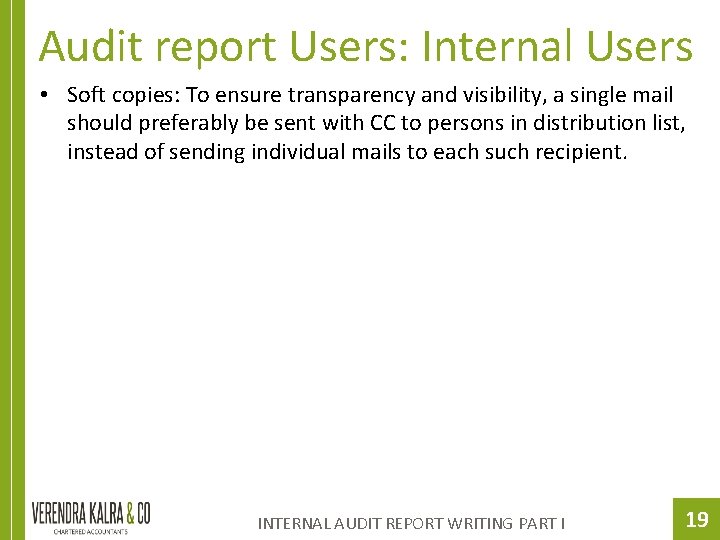 Audit report Users: Internal Users • Soft copies: To ensure transparency and visibility, a