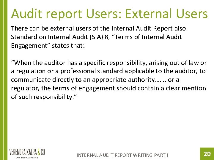 Audit report Users: External Users There can be external users of the Internal Audit