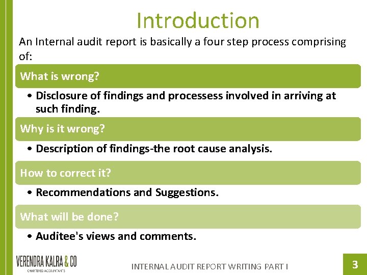 Introduction An Internal audit report is basically a four step process comprising of: What