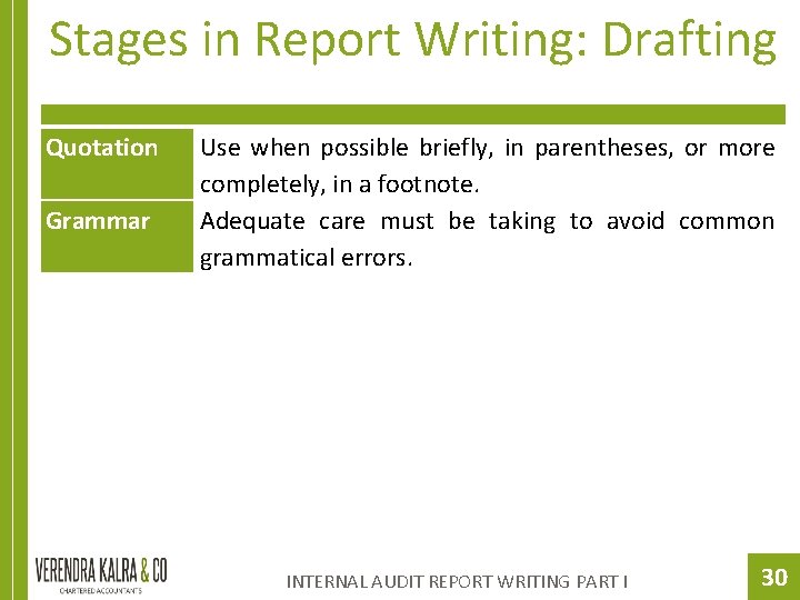 Stages in Report Writing: Drafting Quotation Grammar Use when possible briefly, in parentheses, or