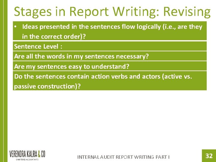 Stages in Report Writing: Revising • Ideas presented in the sentences flow logically (i.