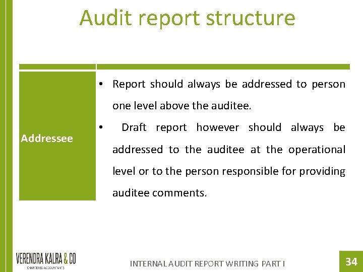 Audit report structure • Report should always be addressed to person one level above