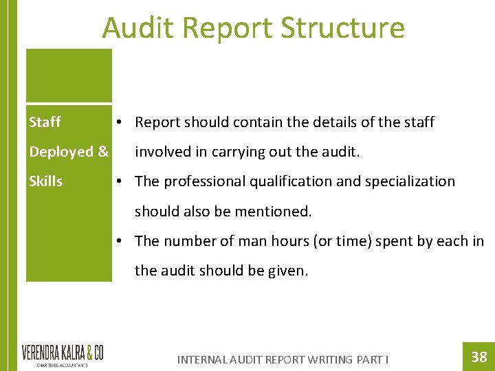 Audit Report Structure Staff Deployed & Skills • Report should contain the details of