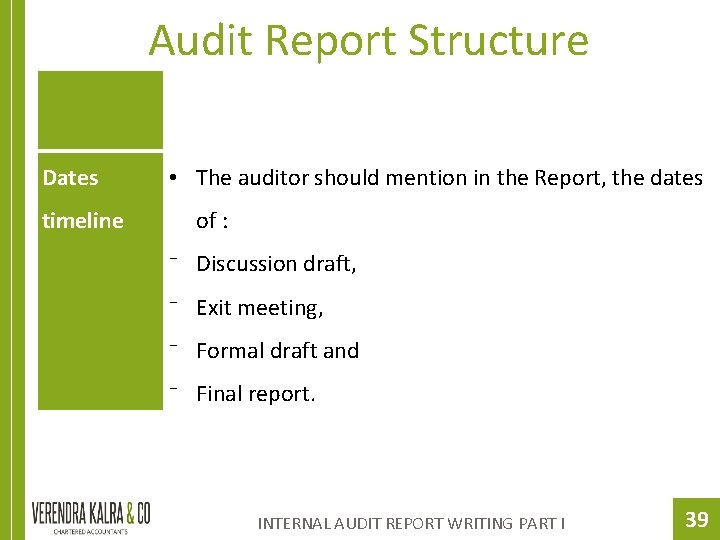 Audit Report Structure Dates timeline • The auditor should mention in the Report, the