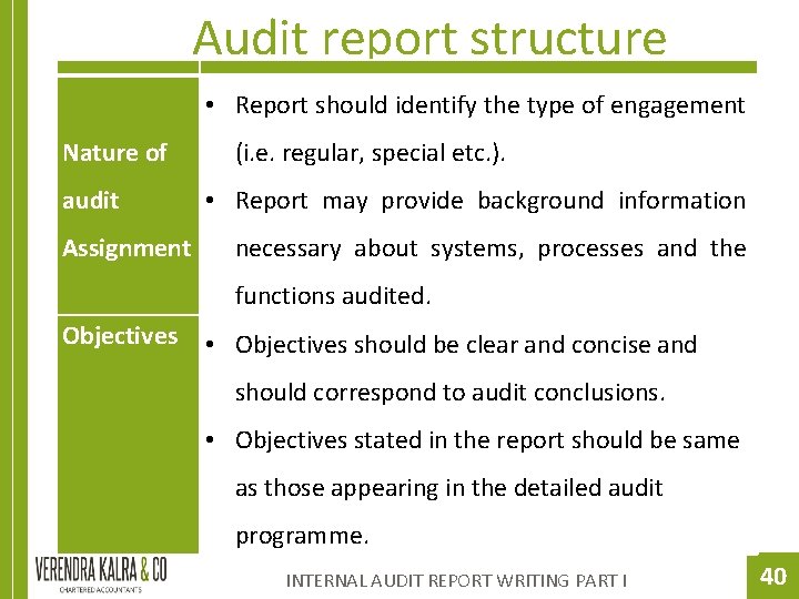  Nature of audit Assignment Audit report structure • Report should identify the type