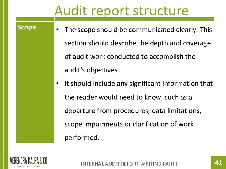 Scope Audit report structure • The scope should be communicated clearly. This section