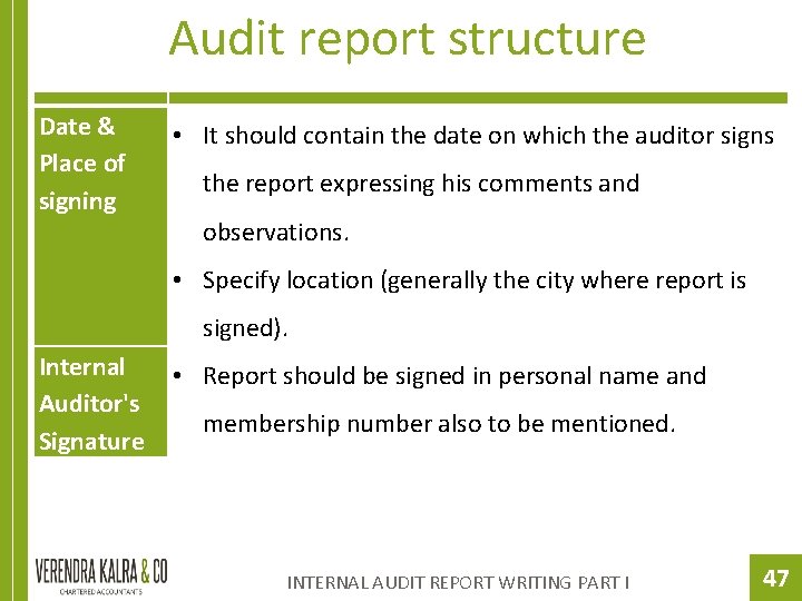 Audit report structure Date & Place of signing • It should contain the date