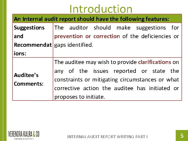 Introduction An Internal audit report should have the following features: Suggestions The auditor should