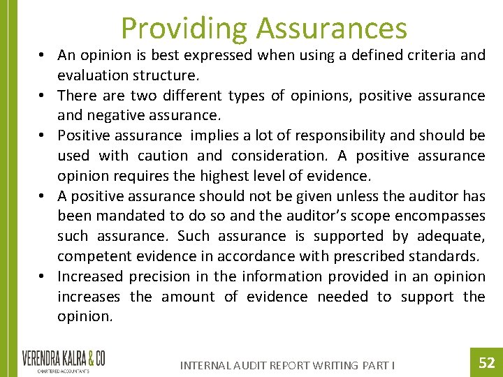 Providing Assurances • An opinion is best expressed when using a defined criteria and