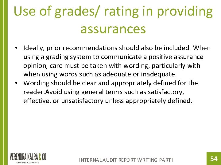 Use of grades/ rating in providing assurances • Ideally, prior recommendations should also be