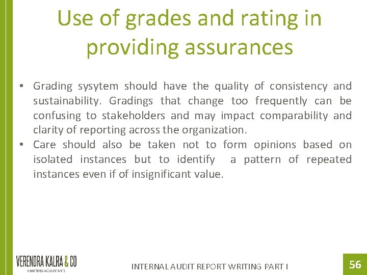 Use of grades and rating in providing assurances • Grading sysytem should have the