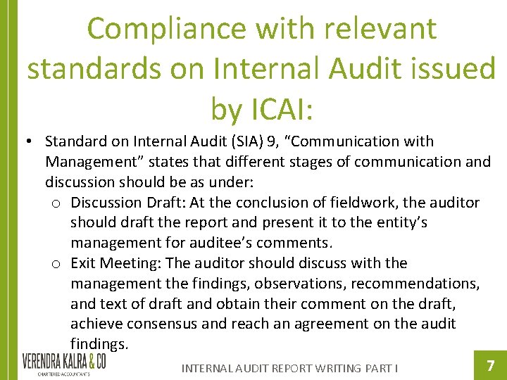 Compliance with relevant standards on Internal Audit issued by ICAI: • Standard on Internal