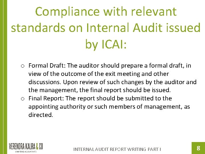 Compliance with relevant standards on Internal Audit issued by ICAI: o Formal Draft: The