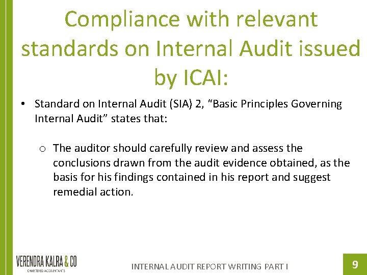 Compliance with relevant standards on Internal Audit issued by ICAI: • Standard on Internal