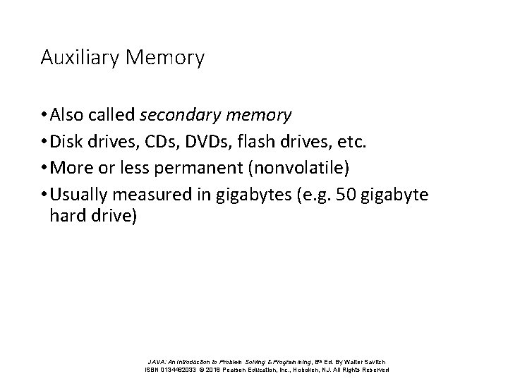 Auxiliary Memory • Also called secondary memory • Disk drives, CDs, DVDs, flash drives,