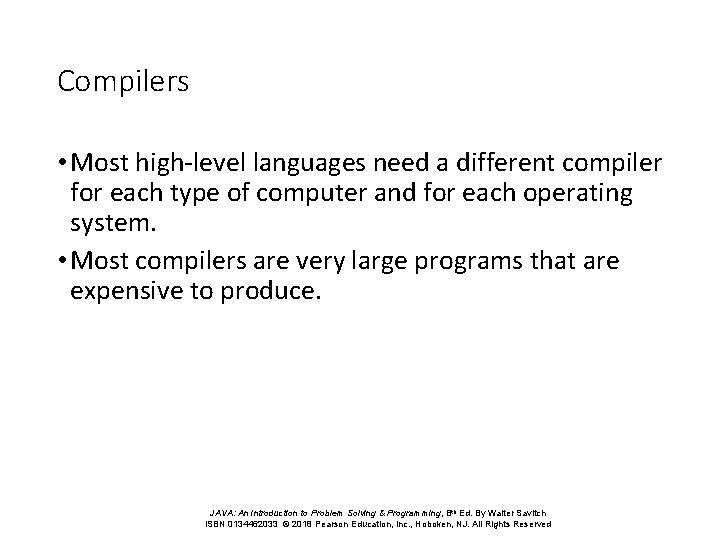 Compilers • Most high-level languages need a different compiler for each type of computer