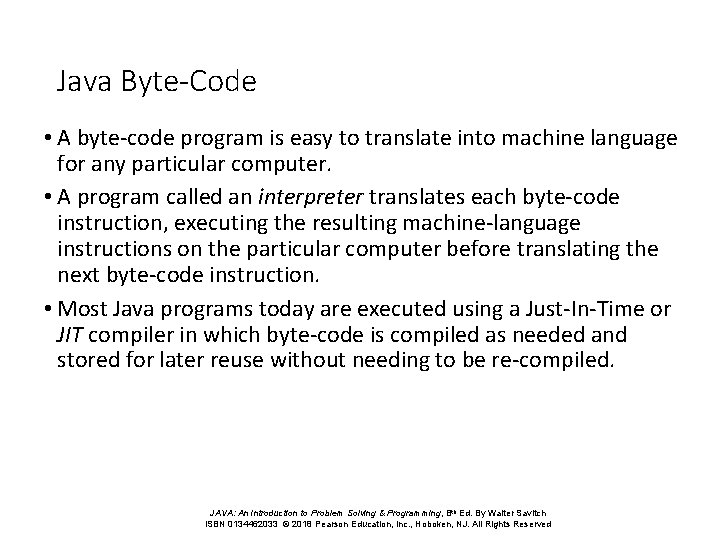 Java Byte-Code • A byte-code program is easy to translate into machine language for