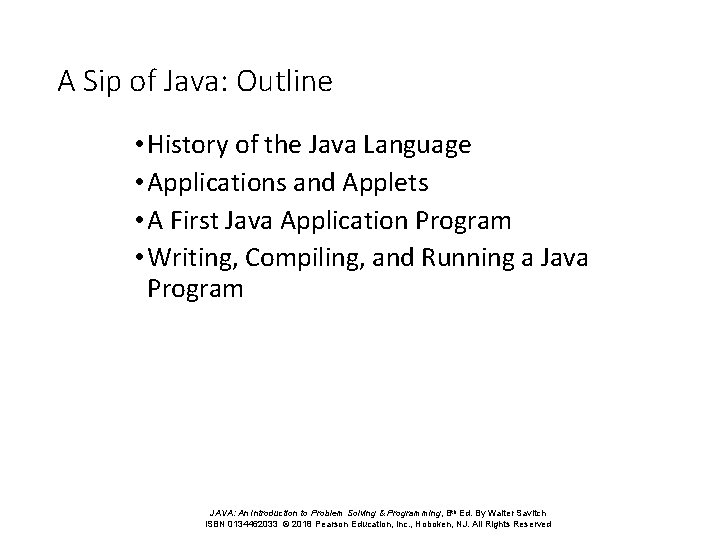 A Sip of Java: Outline • History of the Java Language • Applications and